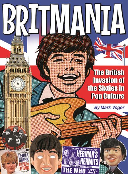 Britmania The British Invasion Of The Sixties In Pop Culture  | Hardcover - Image - Graphic Novels - Image - Pop Weasel