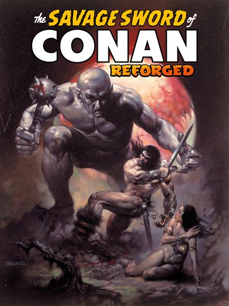 Savage Sword Of Conan Reforged  | TPB Vol 01 Direct Market Edition Boris Valejo