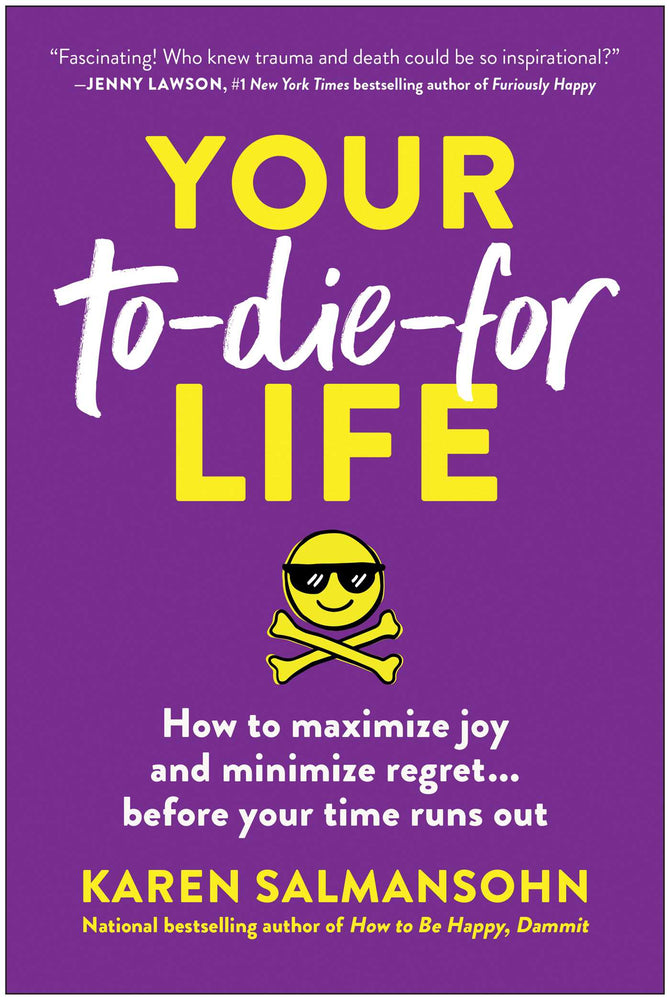 Your To-Die-For Life How to Maximize Joy and Minimize Regret . . . Before Your Time Runs Out image - Non-Fiction - Image - Pop Weasel