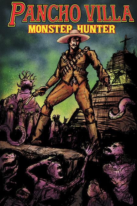 Pancho Villa Monster Hunter - Comics - Image - Pop Weasel