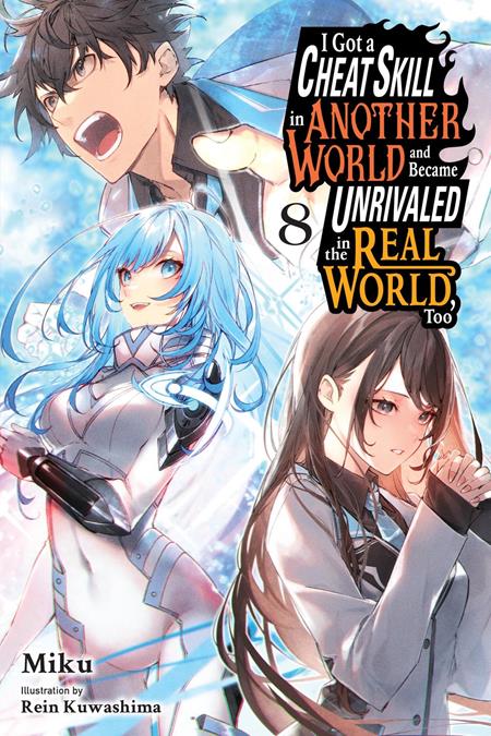I Got A Cheat Skill In Another World And Became Unrivaled In The Real World Too Light Novel Vol 08 - Manga - Image - Pop Weasel