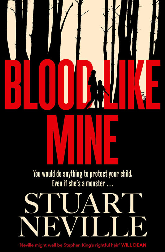Blood Like Mine The book everyone is devouring. 'Neville might well be Stephen King's rightful heir' (Will Dean) image