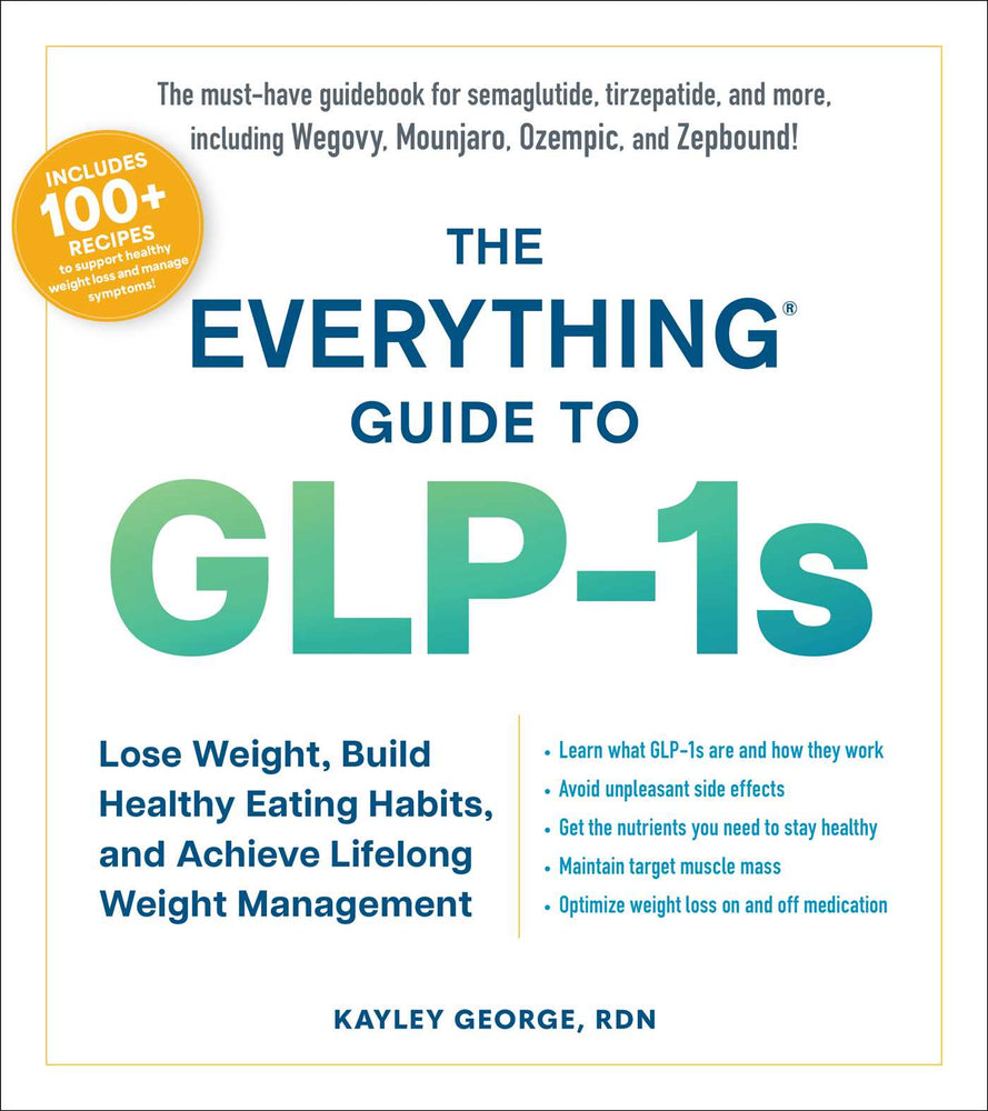 The Everything Guide to GLP-1s Lose Weight, Build Healthy Eating Habits, and Achieve Lifelong Weight Management image - Non-Fiction - Image - Pop Weasel