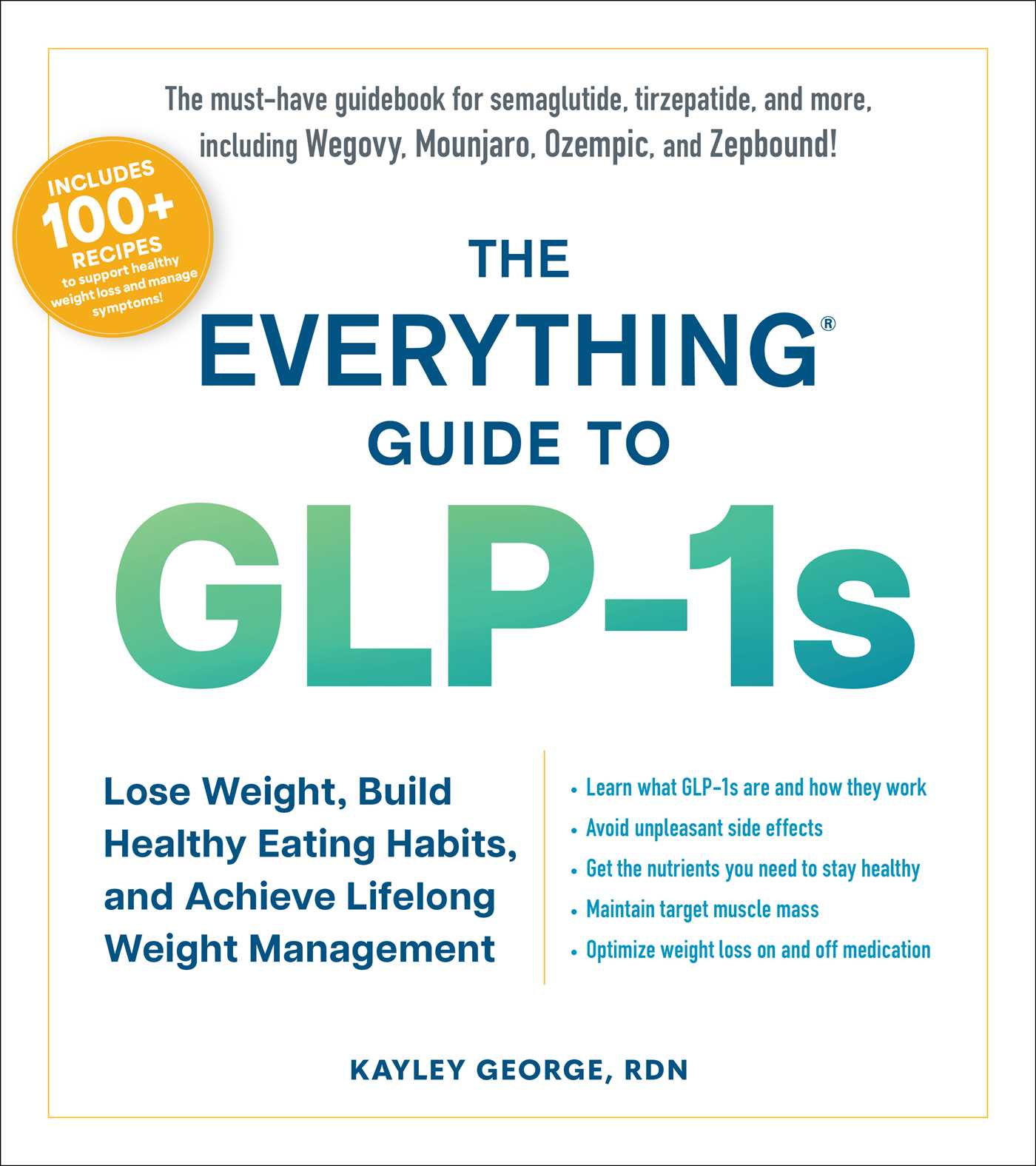 The Everything Guide to GLP-1s Lose Weight, Build Healthy Eating Habits, and Achieve Lifelong Weight Management image