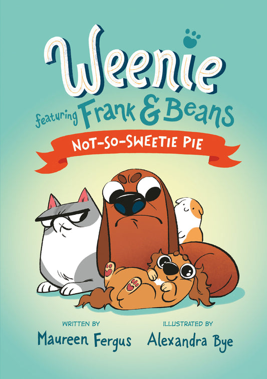 Not-So-Sweetie Pie (Weenie Featuring Frank and Beans Book #3) - Image