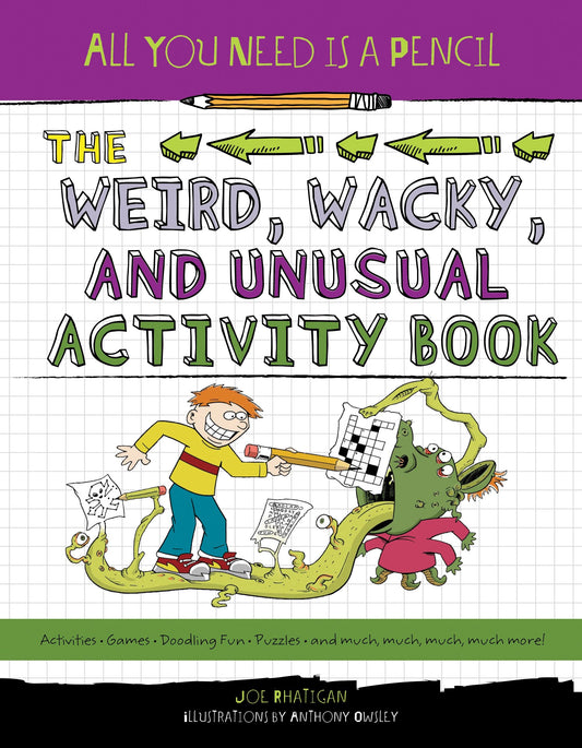 All You Need Is a Pencil: The Weird, Wacky, and Unusual Activity Book image
