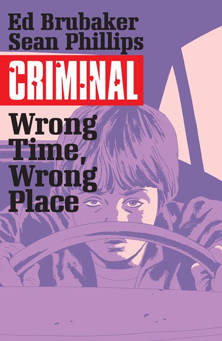 Criminal  | TPB Vol 07 Wrong Time Wrong Place image