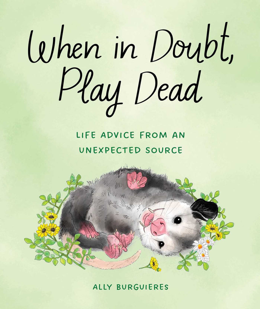 When in Doubt, Play Dead: Life Advice from an Unexpected Source - Books - Image - Pop Weasel