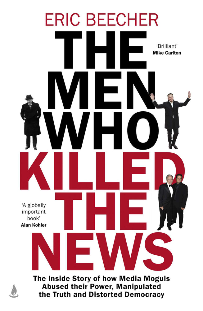The Men Who Killed the News The inside story of how media moguls abused their power, manipulated the truth and distorted democracy image - Non-Fiction - Image - Pop Weasel
