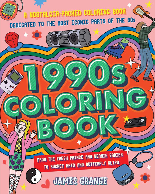 Pop Weasel Image of 1990s Coloring Book: A Nostalgia-Packed Coloring Book Dedicated to the Most Iconic Parts of the 90s, from the Fresh Prince and Beanie Babies to Bucket Hats and Butterfly Clips