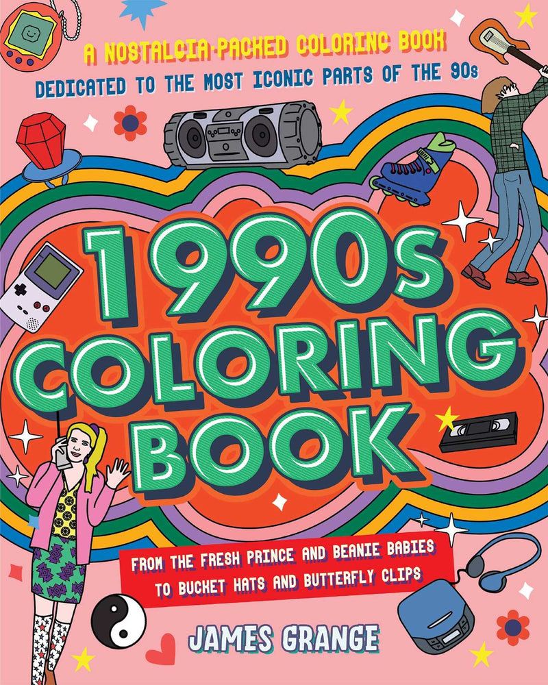 Pop Weasel Image of 1990s Coloring Book: A Nostalgia-Packed Coloring Book Dedicated to the Most Iconic Parts of the 90s, from the Fresh Prince and Beanie Babies to Bucket Hats and Butterfly Clips - Colouring Book - Image - Pop Weasel