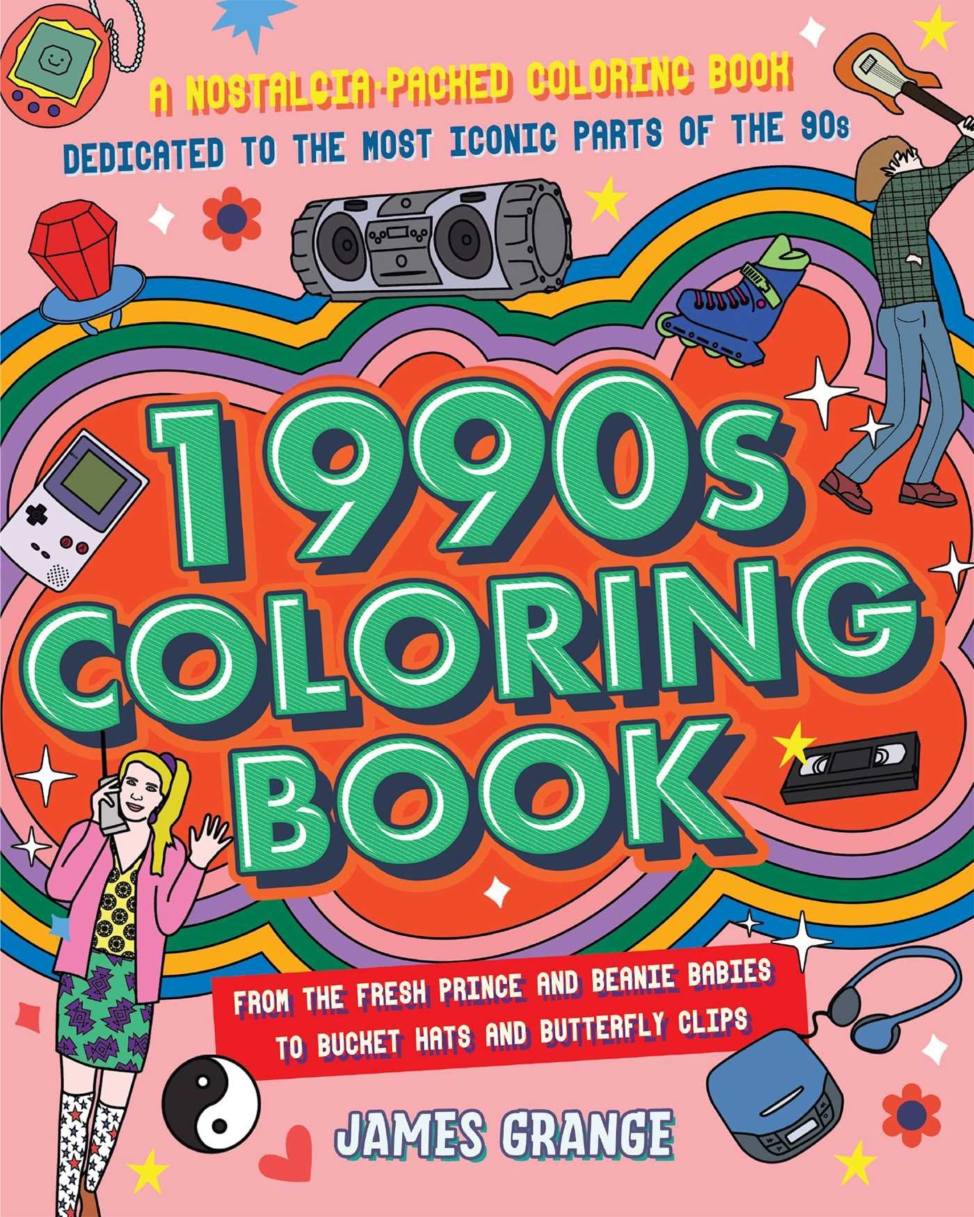 Pop Weasel Image of 1990s Coloring Book: A Nostalgia-Packed Coloring Book Dedicated to the Most Iconic Parts of the 90s, from the Fresh Prince and Beanie Babies to Bucket Hats and Butterfly Clips