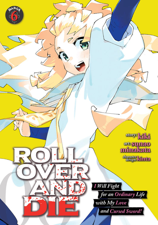 ROLL OVER AND DIE: I Will Fight for an Ordinary Life with My Love and Cursed Sword! (Manga) Vol. 6 image