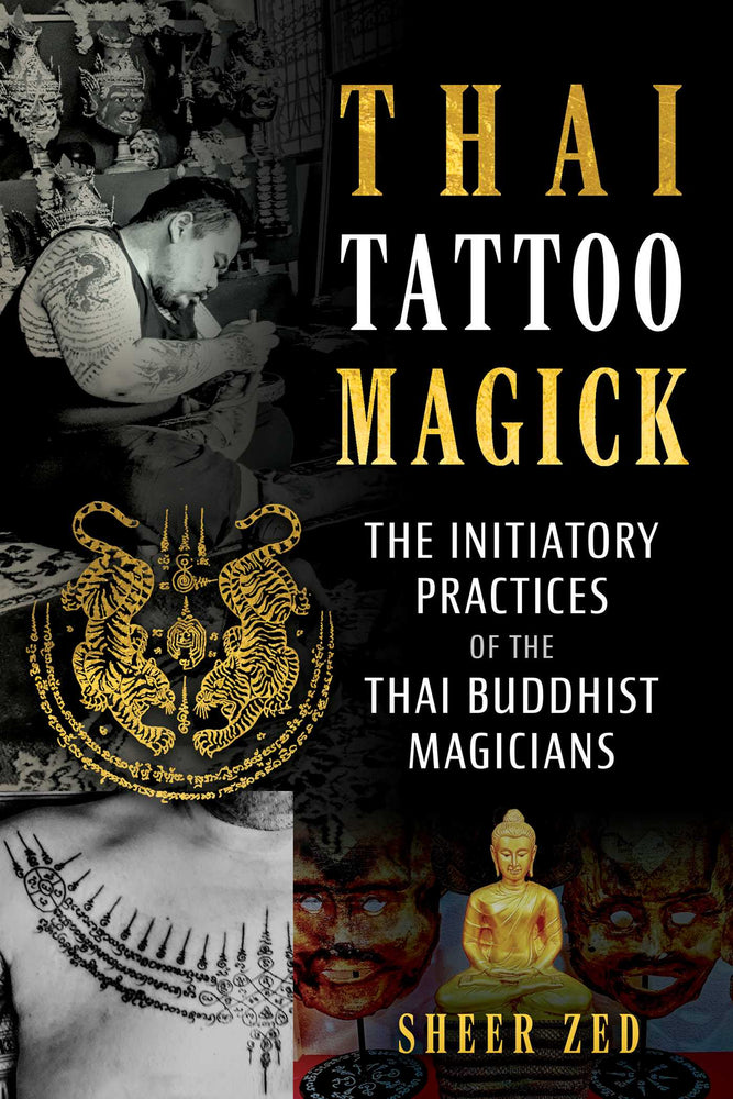 Thai Tattoo Magick The Initiatory Practices of the Thai Buddhist Magicians image - Non-Fiction - Image - Pop Weasel
