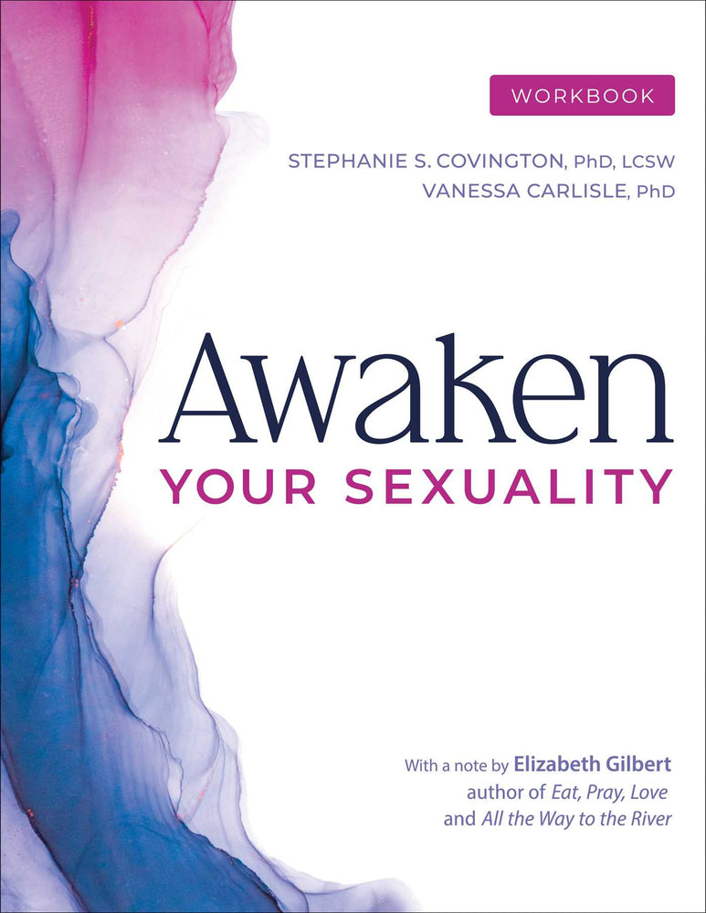 Awaken Your Sexuality Workbook A Guide to Connection and Intimacy after Addiction and Trauma  image -  - Image - Pop Weasel