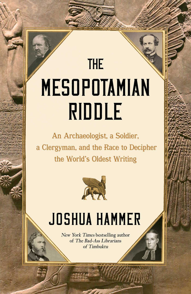The Mesopotamian Riddle An Archaeologist, a Soldier, a Clergyman, and the Race to Decipher the World's Oldest Writing image - Non-Fiction - Image - Pop Weasel