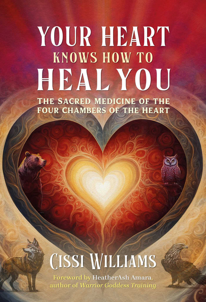 Your Heart Knows How to Heal You The Sacred Medicine of the Four Chambers of the Heart image - Non-Fiction - Image - Pop Weasel