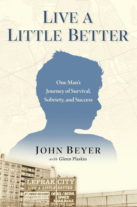 Live a Little Better One Man's Journey of Survival, Sobriety, and Success image