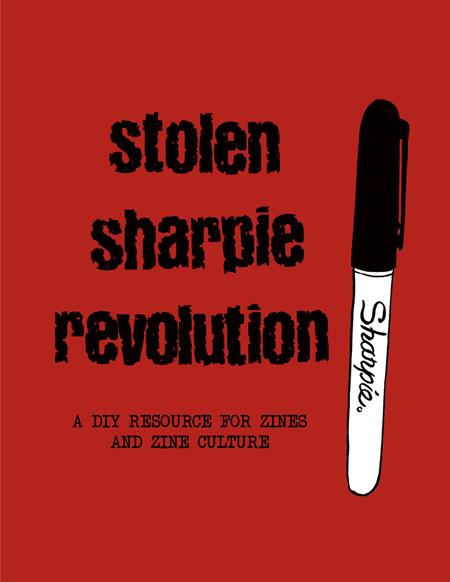 Stolen Sharpie Revolution A Diy Resource For Zines And Zine Culture  | Hardcover image