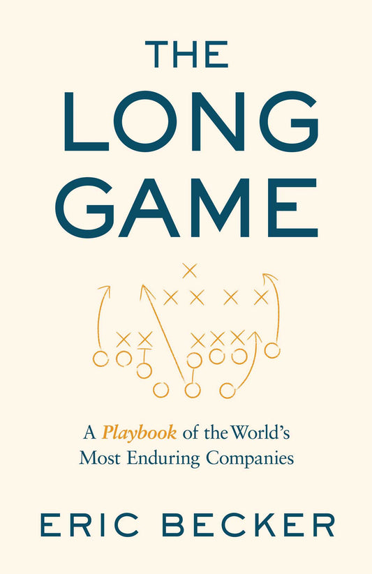 The Long Game A Playbook of the World's Most Enduring Companies image