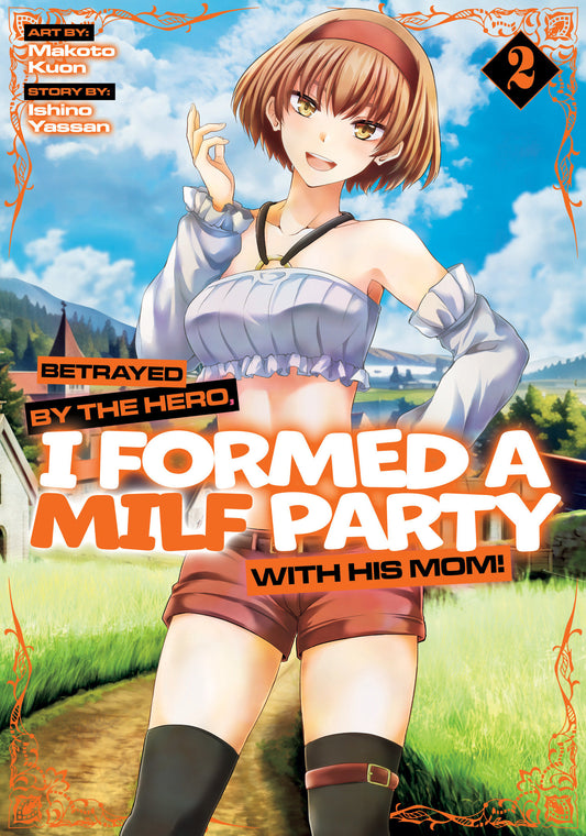 Betrayed by the Hero, I Formed a MILF Party with His Mom! (Manga) Vol. 2 - Image