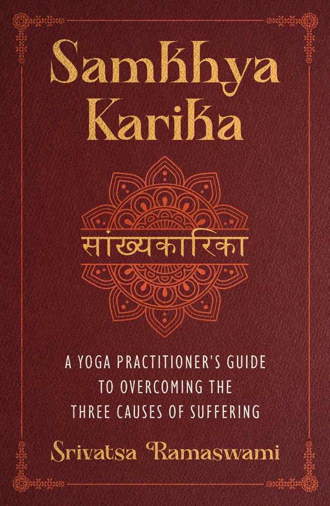 Samkhya Karika A Yoga Practitioner's Guide to Overcoming the Three Causes of Suffering image - Non-Fiction - Image - Pop Weasel