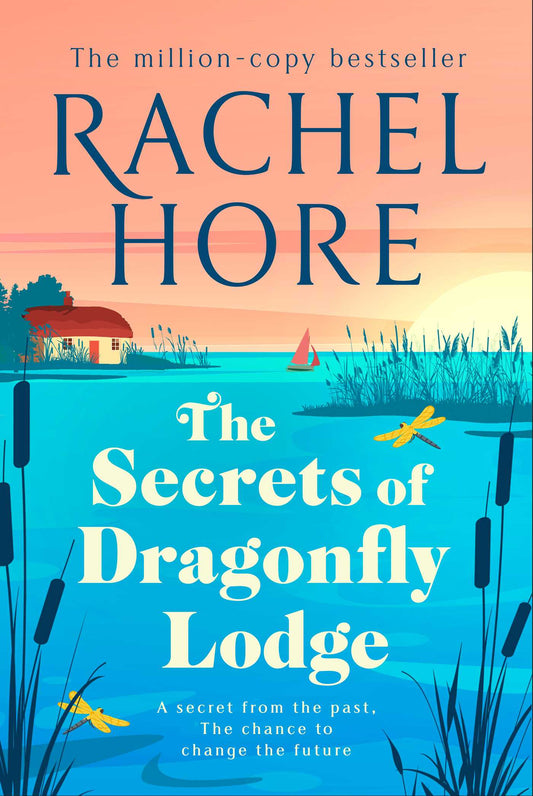 The Secrets of Dragonfly Lodge Discover the captivating new novel from the million-copy bestseller Rachel Hore image