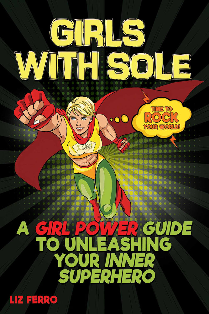 Girls with Sole A Girl Power Guide to Unleashing Your Inner Superhero image -  - Image - Pop Weasel