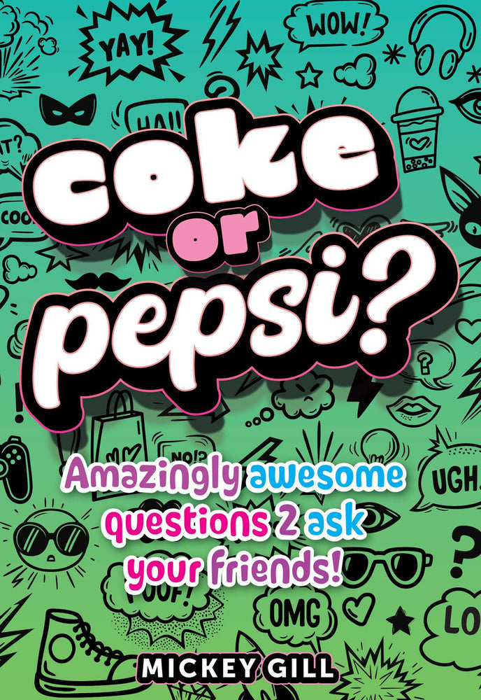 Coke or Pepsi?: 1000 Amazingly Awesome Questions 2 Ask Your Friends - Childrens Books - Image - Pop Weasel