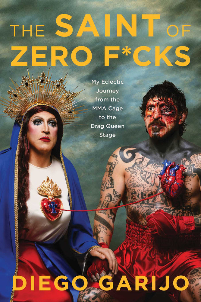 The Saint of Zero F*cks: My Eclectic Journey from the MMA Cage to the Drag Queen Stage - Books - Image - Pop Weasel