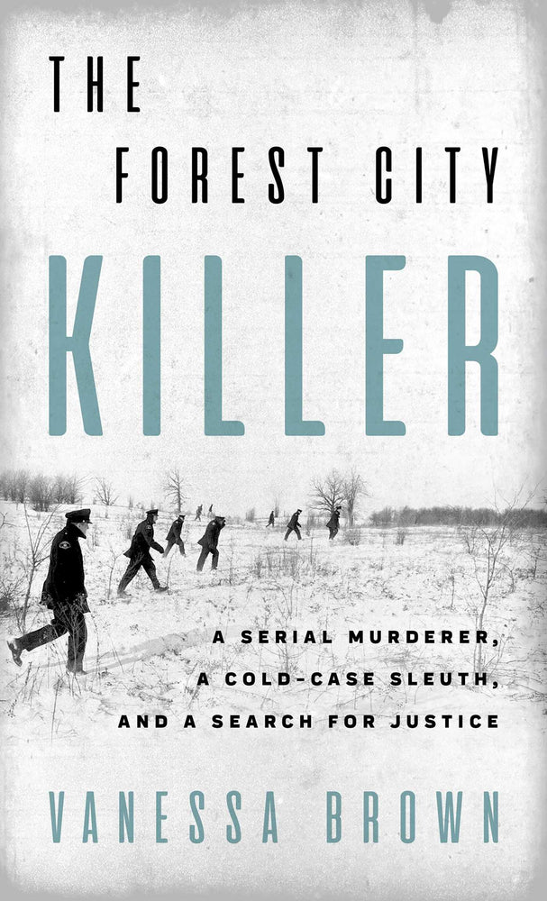 The Forest City Killer: A Serial Murderer, a Cold-Case Sleuth, and a Search for Justice - Books - Image - Pop Weasel