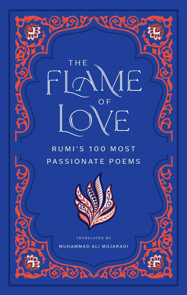 The Flame of Love Rumi's 100 Most Passionate Poems image - Non-Fiction - Image - Pop Weasel
