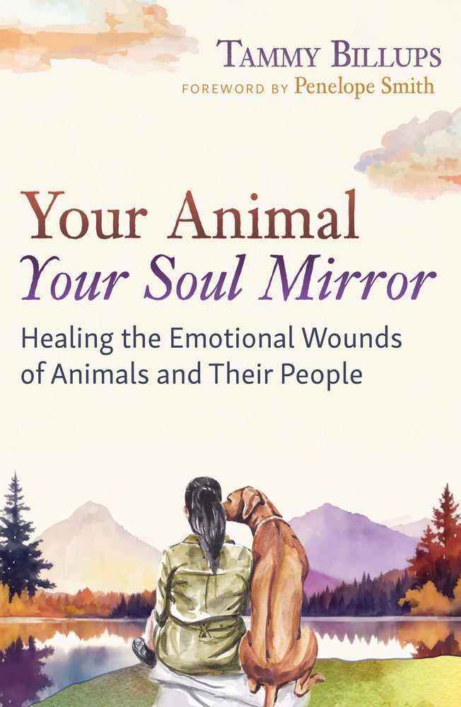 Your Animal — Your Soul Mirror Healing the Emotional Wounds of Animals and Their People image - Non-Fiction - Image - Pop Weasel