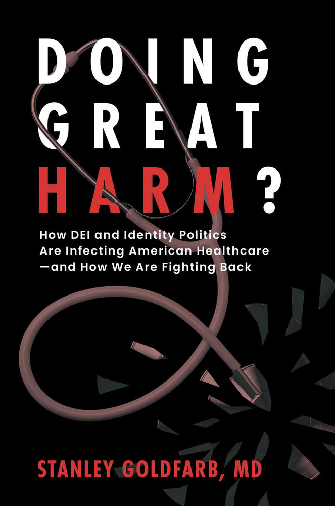 Doing Great Harm? How DEI and Identity Politics Are Infecting American Healthcare—and How We Are Fighting Back image - Non-Fiction - Image - Pop Weasel