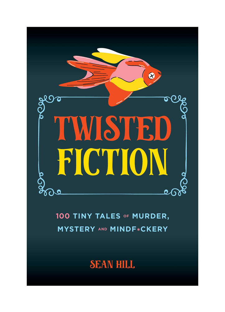 Twisted Fiction 100 Tiny Tales of Murder, Mystery, and Mindf*ckery image -  - Image - Pop Weasel