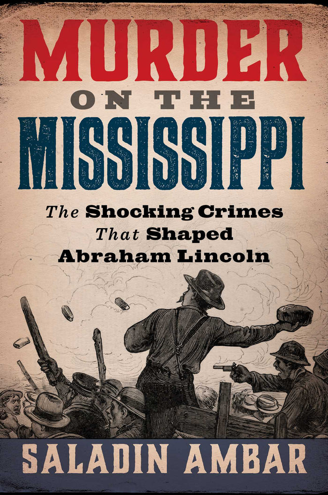 Murder on the Mississippi The Shocking Crimes That Shaped Abraham Lincoln image - Non-Fiction - Image - Pop Weasel