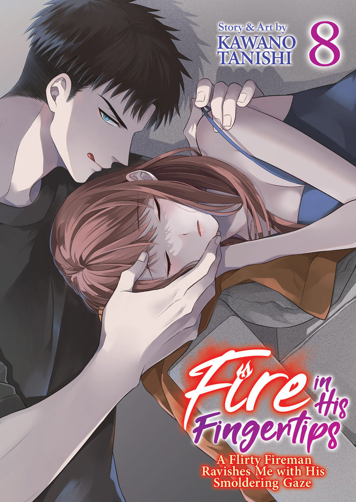 Fire in His Fingertips: A Flirty Fireman Ravishes Me with His Smoldering Gaze Vol. 8 - Image - Manga - Image - Pop Weasel