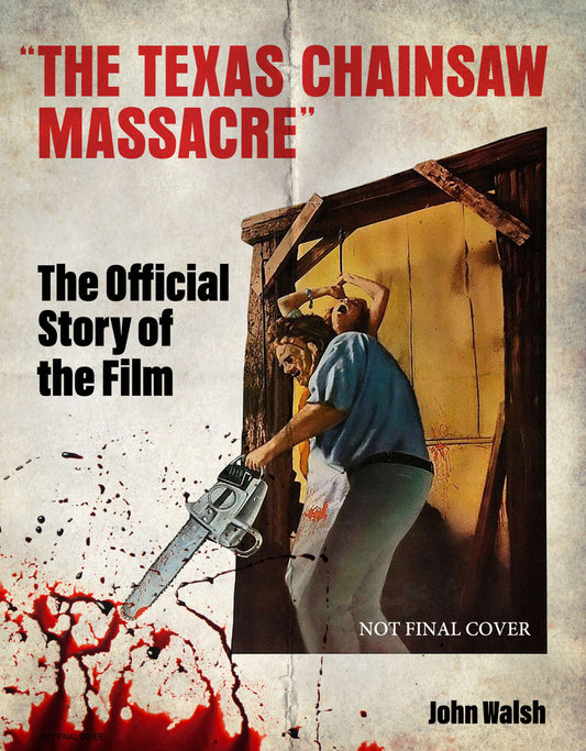 The Texas Chain Saw Massacre: The Official Story of the Film | Hardcover - Image