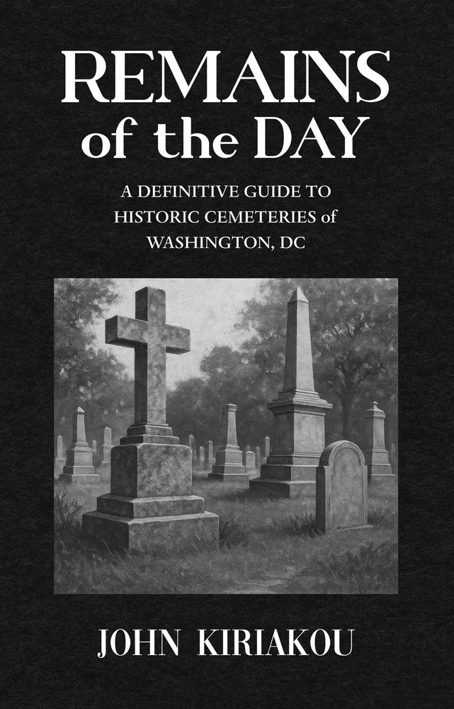 Remains of the Day: A Guide to Historic Cemeteries of Washington, DC - Books - Image - Pop Weasel