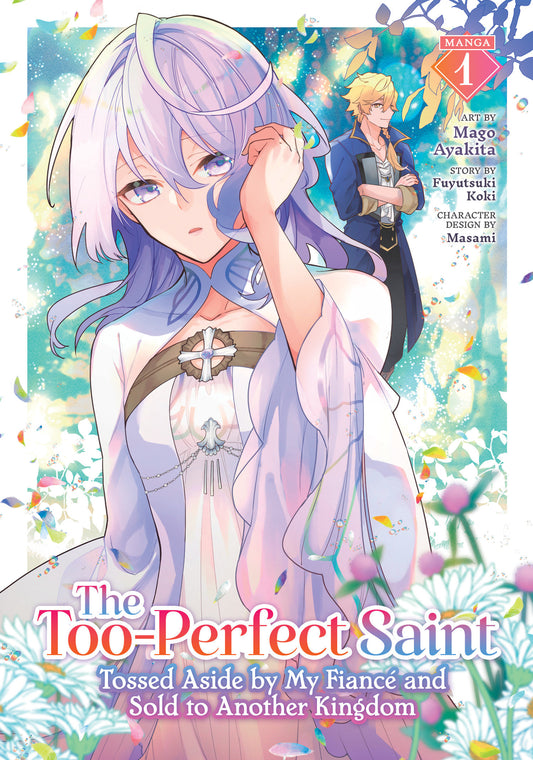 The Too-Perfect Saint: Tossed Aside by My Fiancé and Sold to Another Kingdom (Manga) Vol. 1 image