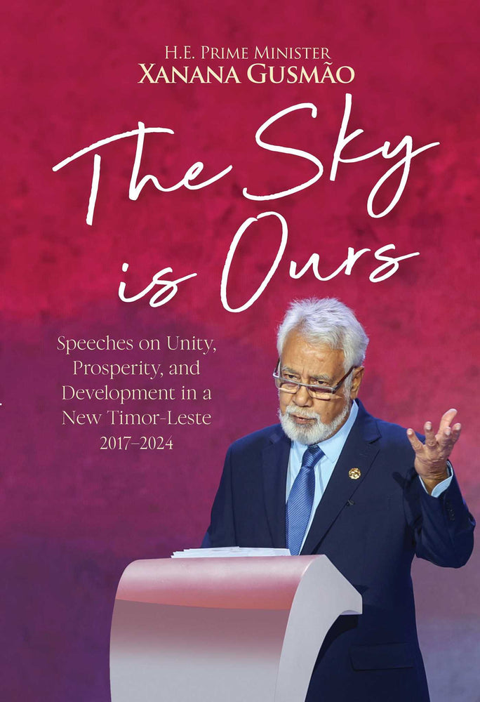 The Sky is Ours Speeches on Unity, Prosperity, and Development in a New Timor-Leste,  2017-2024 image - Non-Fiction - Image - Pop Weasel