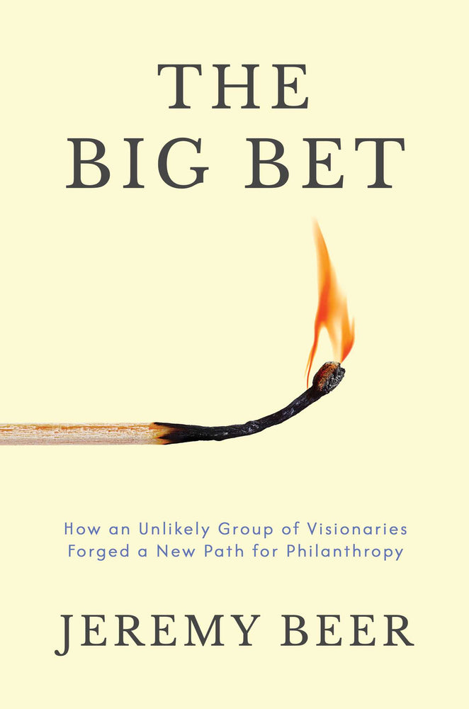 The Big Bet: How an Unlikely Group of Visionaries Forged a New Path for Philanthropy - Books - Image - Pop Weasel