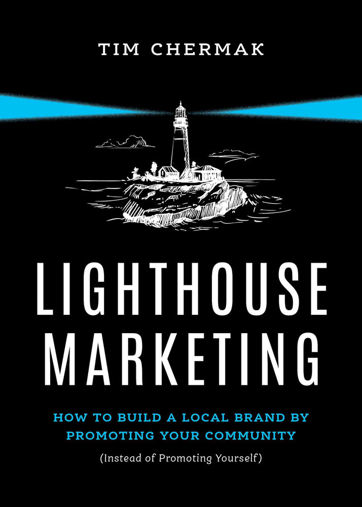 Lighthouse Marketing: How to Build a Local Brand by Promoting Your Community (Instead of Promoting Yourself) - Books - Image - Pop Weasel