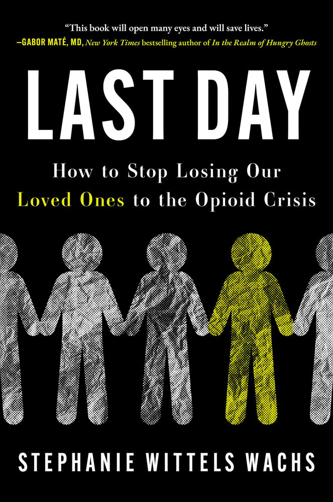 Last Day: How to Stop Losing Our Loved Ones to the Opioid Crisis - Books - Image - Pop Weasel
