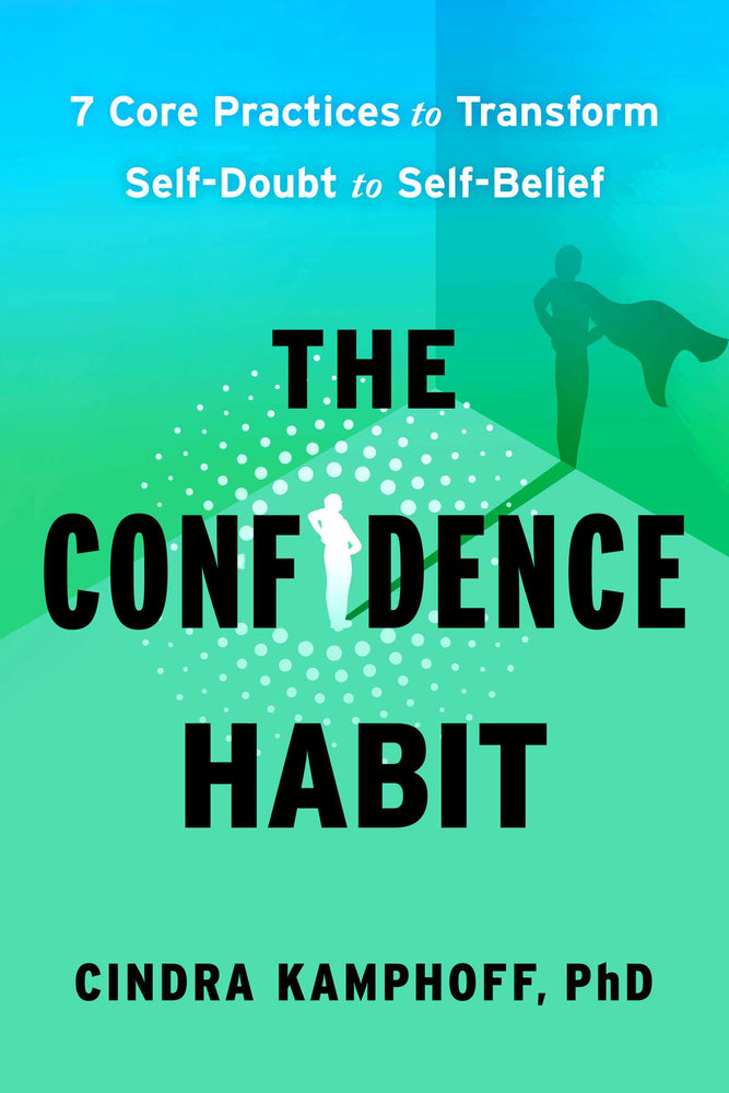 The Confidence Habit: 7 Core Practices to Transform Self-Doubt to Self-Belief - Books - Image - Pop Weasel
