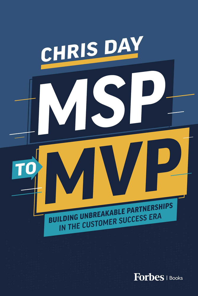 MSP to MVP: Building Unbreakable Partnerships in the Customer Success Era - Books - Image - Pop Weasel
