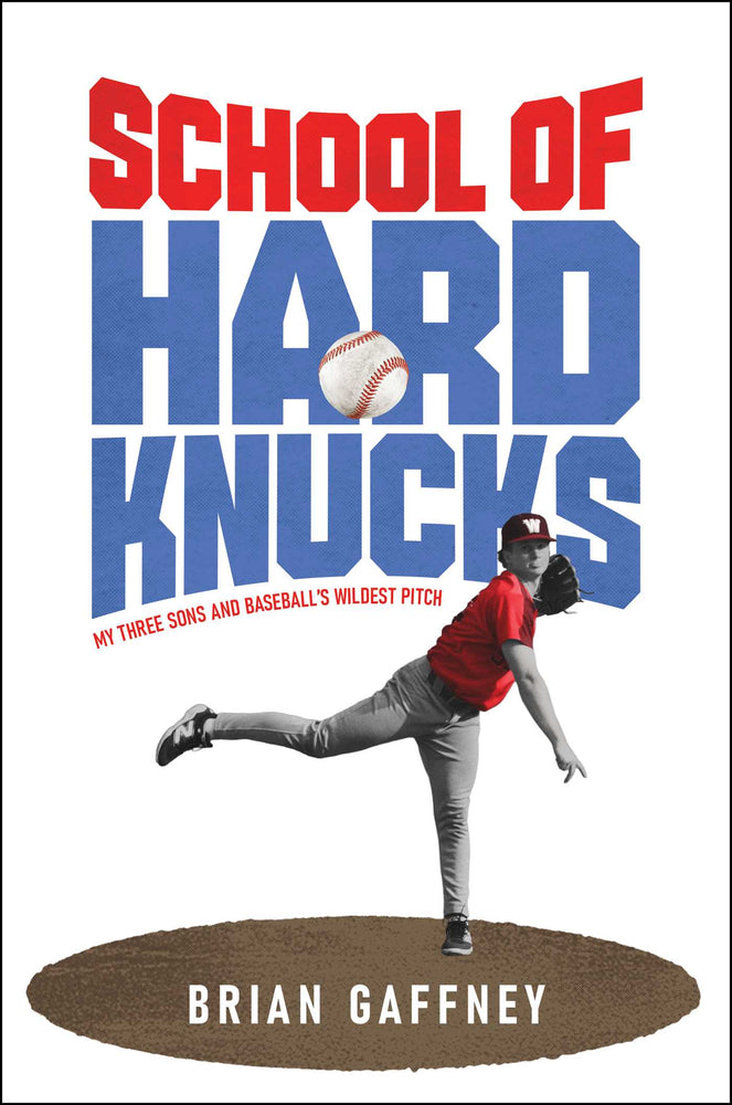 School of Hard Knucks: My Three Sons and Baseball's Wildest Pitch - Books - Image - Pop Weasel