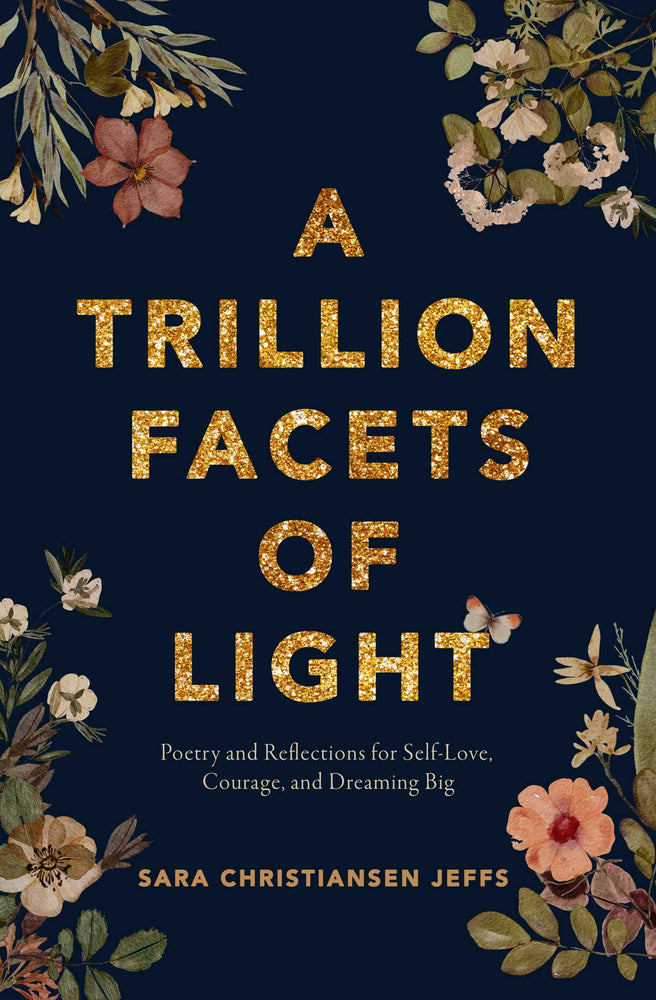 A Trillion Facets of Light: Poetry and Reflections for Self-love, Courage, and Dreaming Big - Books - Image - Pop Weasel