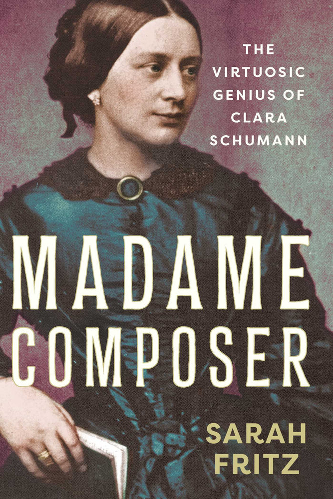 Madame Composer: The Virtuosic Genius of Clara Schumann - Books - Image - Pop Weasel