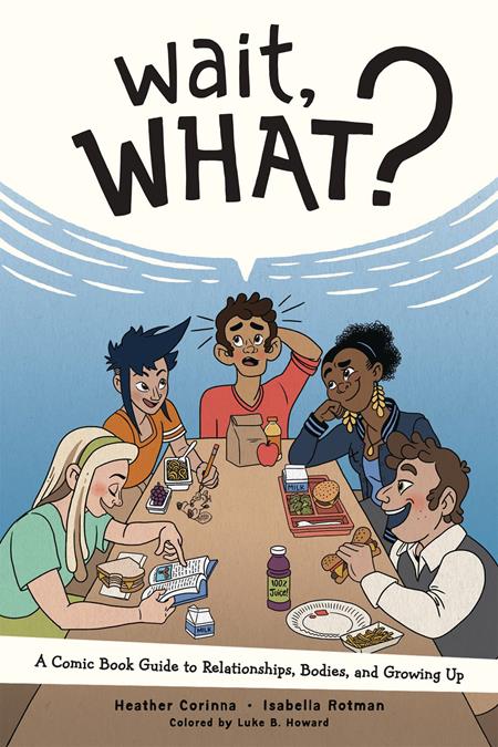 Wait What  | TPB A Comic Book Guide To Relationships Bodies And Growing Up (new Printing) image - Graphic Novels - Image - Pop Weasel